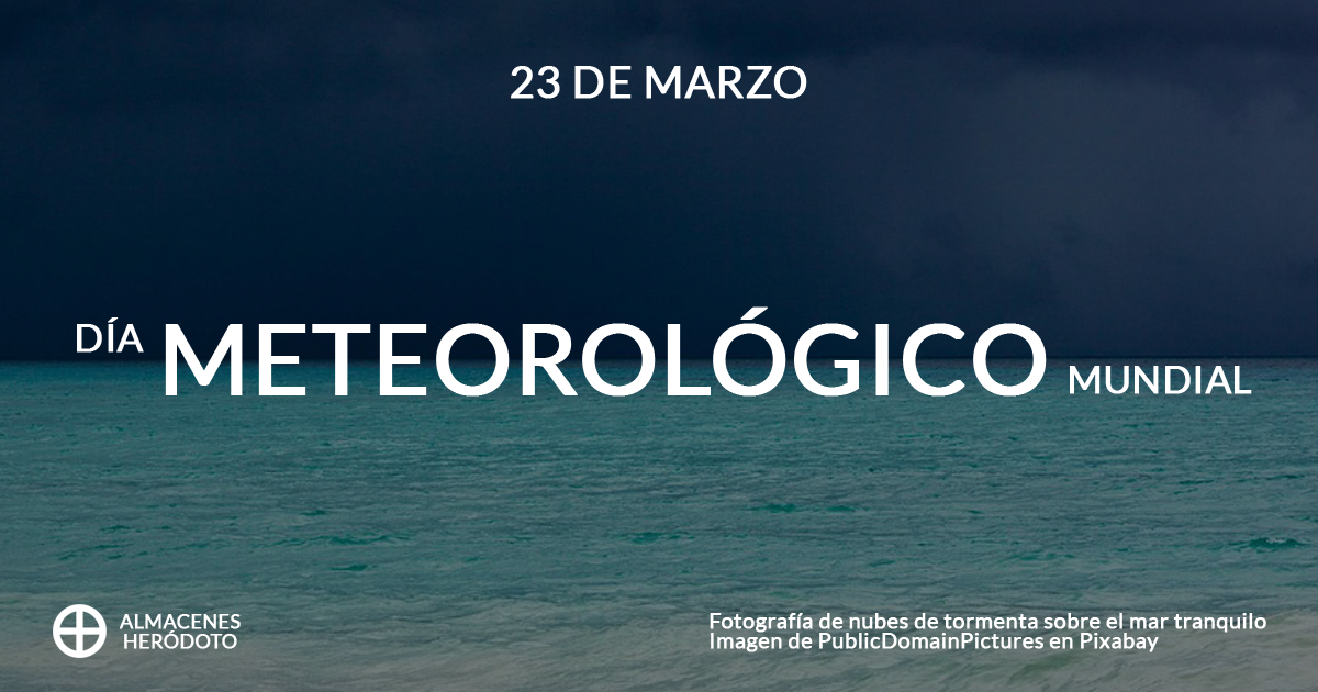 La campaña de Almacenes Heródoto del 23 de marzo de 2026 conmemora el Día Meteorológico Mundial. La imagen central de la campaña muestra la fotografía de nubes de tormenta sobre el mar tranquilo. Fuente de fotografía: Imagen de PublicDomainPictures en Pixabay.