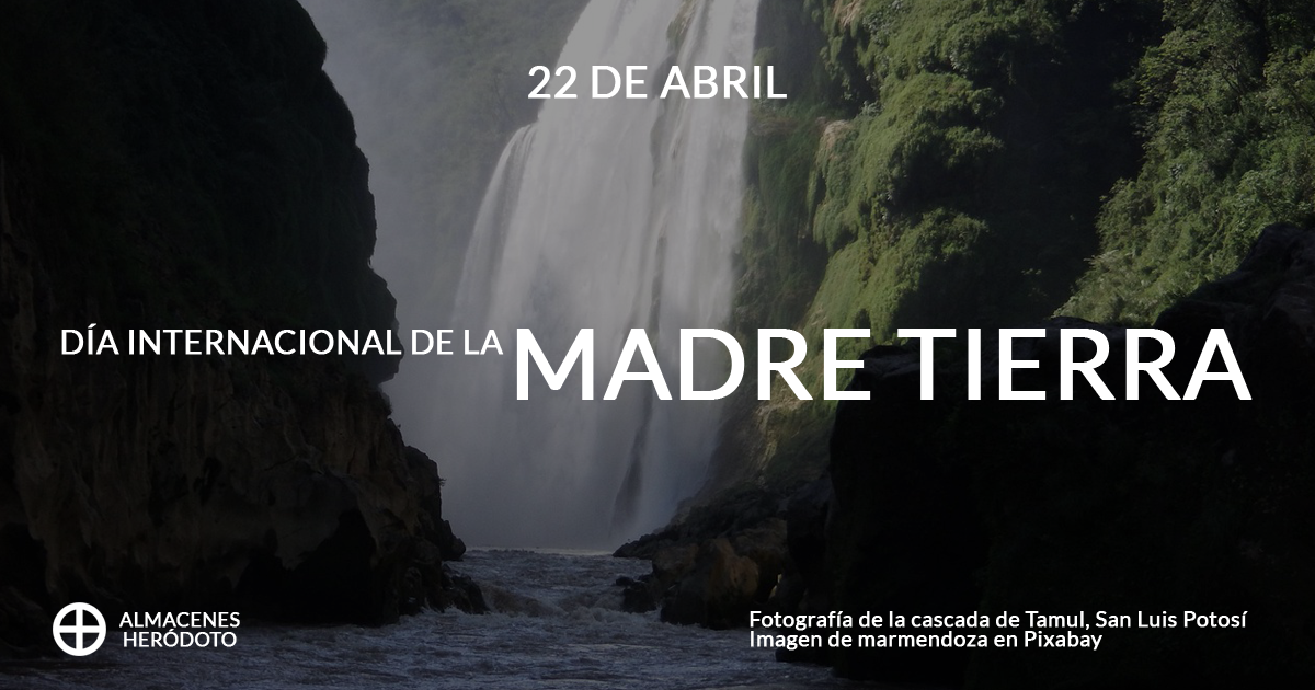 La campaña de Almacenes Heródoto del 22 de abril de 2026 conmemora el Día Internacional de la Madre Tierra. La imagen central de la campaña muestra la fotografía de la cascada de Tamul, San Luis Potosí. Fuente de fotografía: Imagen de marmendoza en Pixabay.