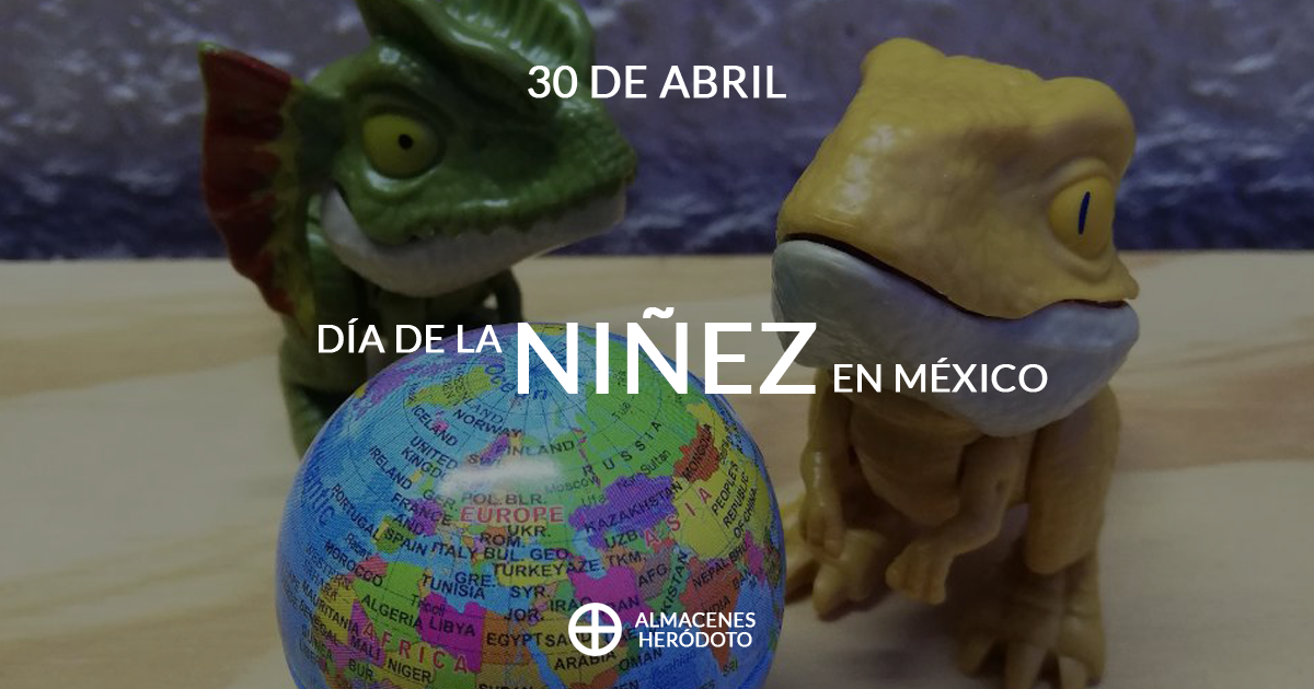 La campaña de Almacenes Heródoto del 30 de abril de 2026 conmemora el Día de la Niñez en México. La imagen central de la campaña muestra una fotografía de dos muñecos mordelones de dinosaurio y un sacapuntas de globo terráqueo. Fuente de fotografía: Almacenes Heródoto.